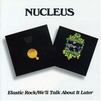 Nucleus - Elastic Rock / We'll Talk About It Later / 2CD set