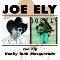 Joe Ely - Joe Ely / Honky Tonk Masquerade