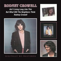 Rodney Crowell - Ain't Living Long Like This / 2CD set