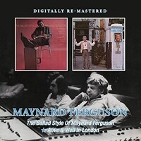 Maynard Ferguson - Ballad Style of Maynard Ferguson / Alive & Well in London