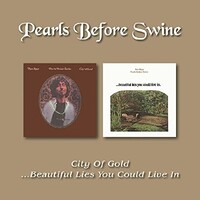 Pearls Before Swine - City Of Gold / Beautiful Lies You Could Live In