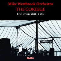 Mike Westbrook Orchestra - The Cortège Live At The BBC 1980 - 2 CD Set