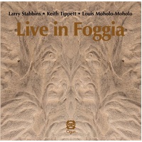 Larry Stabbins, Keith Tippett & Louis Moholo-Moholo - Live In Foggia