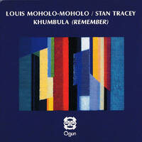 Louis Moholo-Moholo / Stan Tracey - Khumbula (Remember)