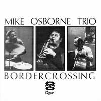 Mike Osborne Trio - Border crossing + marcel's muse