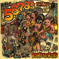 The 5.6.7.8's - Bomb the Rocks: Early Days Singles 1989-1996