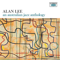 Alan Lee - an australian jazz anthology