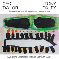 Cecil Taylor / Tony Oxley - Being Astral & All Registers: Power Of Two