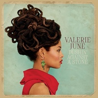 Valerie June - Pushin' Against A Stone