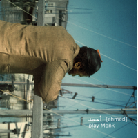 أحمد [Ahmed]  - Play Monk - 2 CD set