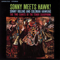 Sonny Rollins & Coleman Hawkins - Sonny Meets Hawk! - 180g Vinyl LP (Mono)