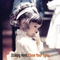 Stacey Kent - Close Your Eyes - 2 x 180g Vinyl LPs