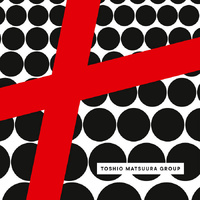 Toshio Matsura Group - Loveplaydance