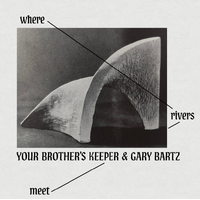 Your Brother's Keeper & Gary Bartz - Where Rivers Meet - Vinyl LP