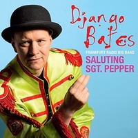 Django Bates & the Frankfurt Radio Big Band - Saluting Sgt. Pepper