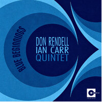 Don Rendell Ian Carr Quintet - Blue Beginnings