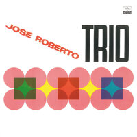 José Roberto Trio - José Roberto Trio / self-titled