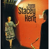 Stacey Kent - Dreamer in Concert