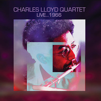 Charles Lloyd Quartet - Live...1966