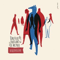 Universal Indians with Joe McPhee - Skullduggery