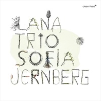 Lana Trio - Lana Trio with Sofia Jernberg