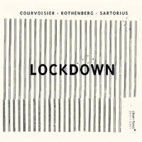 Sylvie Courvoisier / Ned Rothenberg / Julian Sartorius - Lockdown