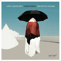 João Lencastre's Communion - Unlimited Dreams