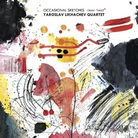 Yaroslav Likhachev Quartet - Occasional Sketches