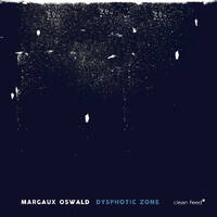 Margaux Oswald - Dysphotic Zone