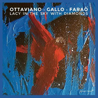 Ottaviano | Gallo | Faraò - Lacy In The Sky With Diamonds