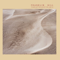 Franklin | Gill - To My Left Is Where The Lake Is