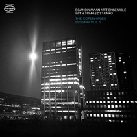 Scandinavian Art Ensemble with Tomasz Stanko - The Copenhagen Session Vol. 2