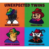 Bruce Ackley, Fred Frith, Henry Kaiser, Aram Shelton - Unexpected Twins