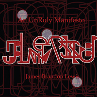 James Brandon Lewis - An UnRuly Manifesto
