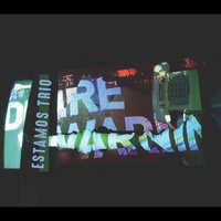 Estamos Trio - Dire Warning