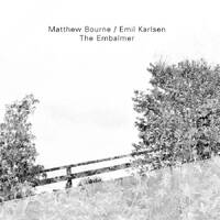 Matthew Bourne / Emil Karlsen - The Embalmer