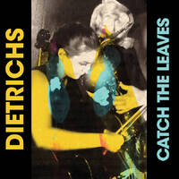 Dietrichs - Catch the Leaves