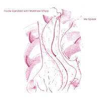 Frode Gjerstad with Matthew Shipp - We Speak