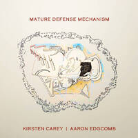 Kirsten Carey / Aaron Edgcomb - Mature Defense Mechanism