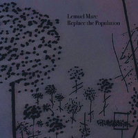 Lemuel Marc - Replace The Population