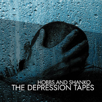 Jim Hobbs and Timo Shanko - The Depression Tapes