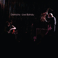 Dietrichs - Live Bahdu
