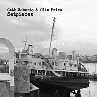 Cath Roberts & Olie Brice - Setpieces