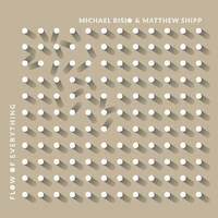 Michael Bisio & Matthew Shipp - Flow of Everything