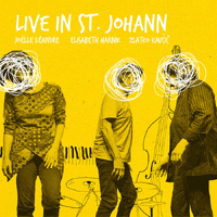 Joëlle Léandre / Elisabeth Harnik / Zlatko Kaučič - Live in St. Johann