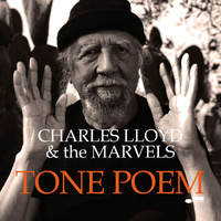 Charles Lloyd & The Marvels - Tone Poem / 180 gram vinyl 2LP set