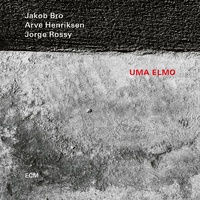 Jakob Bro, Arve Henriksen &  Jorge Rossy - Uma Elmo
