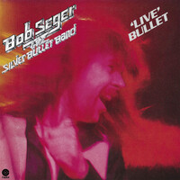 Bob Seger & The Silver Bullet Band - 'Live' Bullet - 2 x Vinyl LPs