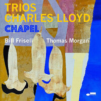Charles Lloyd - Trios: Chapel - Vinyl LP