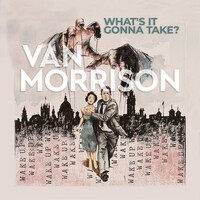 Van Morrison - What's It Gonna Take ?